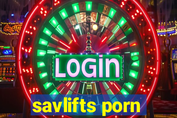 savlifts porn